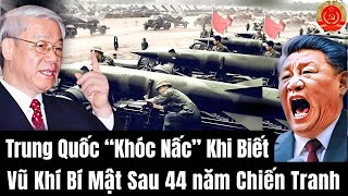 Trung Quốc “Khóc Nấc” Khi Biết Vũ Khí Bí Mật Sau 44 Năm Chiến Tranh