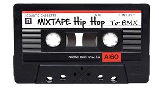 Mixtape Hip Hop to BMX | Canciones para BMX | Canciones motivadoras