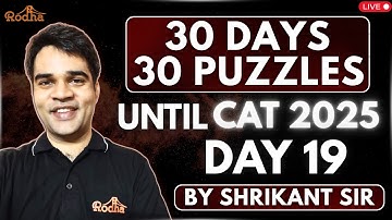 Day 19 of 30 Days, 30 Puzzles for CAT 2025 I LRDI Practice with Shrikant Sir | Rodha