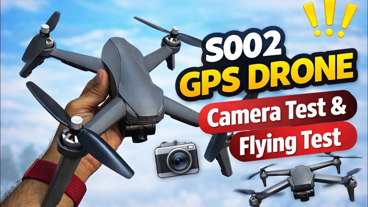 🚁 S002 GPS Drone Camera Test & Flying Test 🔥📷 Real Camera Quality | 🛰️ GPS Accuracy | 💨Smooth Fligt