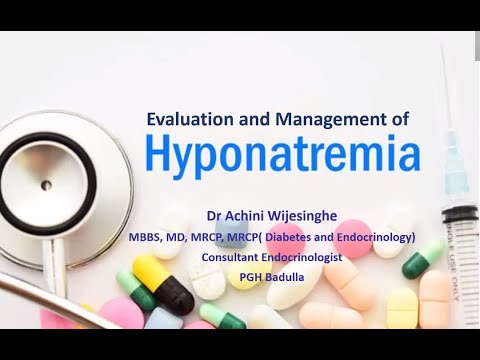 Evaluation & Management of Hyponatremia By Dr Achini Wijesighe