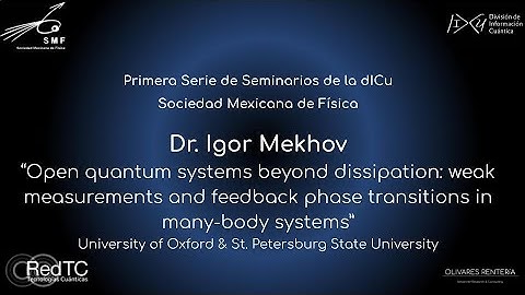 “OQS: weak measurements and feedback phase transitions in many-body systems” by Dr. Igor Mekhov