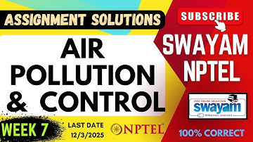 Air Pollution and Control Week 7 Assignment Solutions | SWAYAM NPTEL | JAN-MAY 2025 | SUBSCRIBE