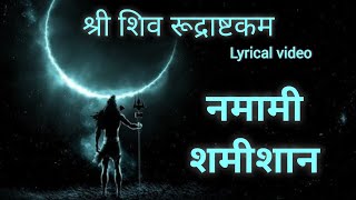 Rudrashtakam with Lyrics | Namami Shamishan Nirvan Roopam Lyrics | Namami Shamishan Full Song