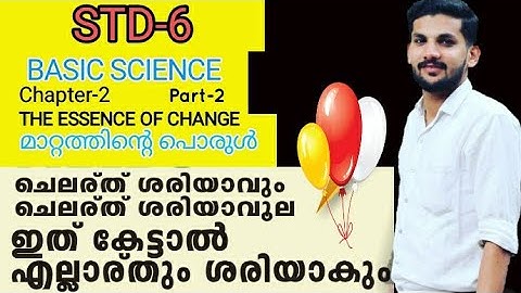 STD 6 | Basic Science |Chapter 2| The essence of change | Part-2 മാറ്റത്തിന്റെ പൊരുൾ