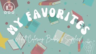 My Favorite Coloring Books and Supplies #favorites #coloring #coloringbooks #artsupplies