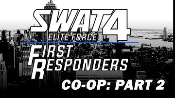SWAT 4: First Responders (SEF) Co-op Part 2: Fresnal St. Station RMX