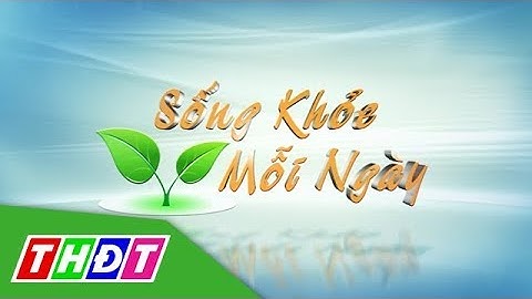Công dụng của nước mía | Sống khỏe mỗi ngày | 21/02/2019 | THDT