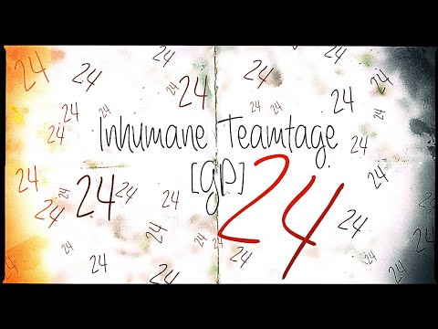 Inhumane: Teamtage #24 [GP] Response by Sith Elyte