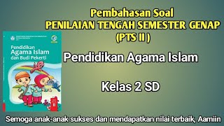 Latihan Soal PTS Genap PAI Kelas 2 Tahun 2022 dan Pembahasannya