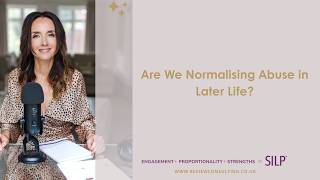 are we normalising abuse in later life?
