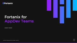 Fortanix for AppDev Teams | Demo