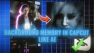 Information Tutorial for this background memory edits like AE in capcut, For educational purposes Guide