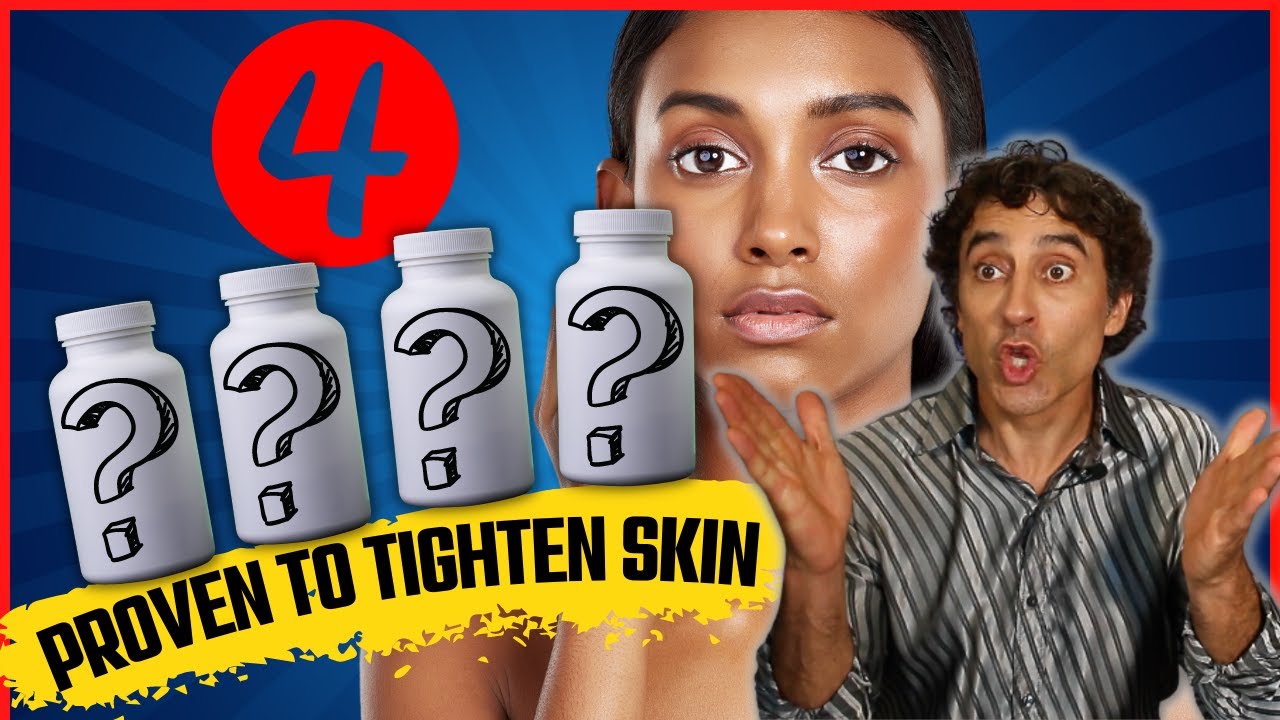 4 SUPPLEMENTS PROVEN TO HELP WITH SKIN TIGHTENING