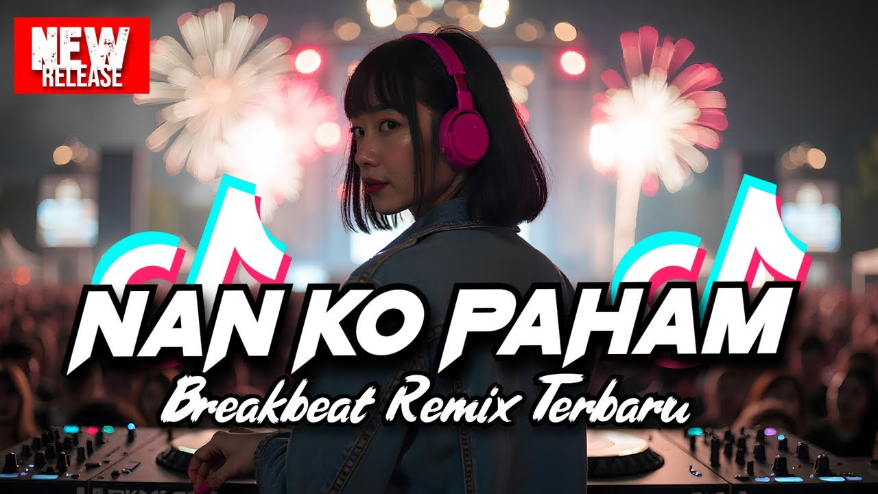 DJ NAN KO PAHAM BREAKBEAT REMIX TERBARU 2025