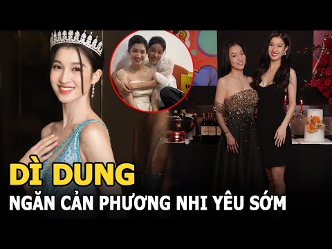 Video Dì Dung ngăn cản Á hậu Phương Nhi yêu sớm, khác hẳn... - youtube