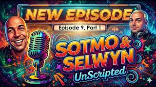 Sotmo & Selwyn, UnScripted (Episode 9, Part 1)