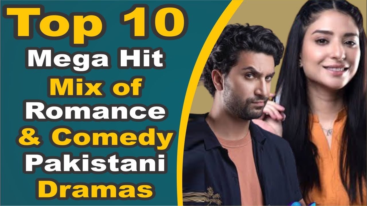 Top 10 Mega Hit Mix of Romance & Comedy Pakistani Dramas || Pak Drama TV -  YouTube