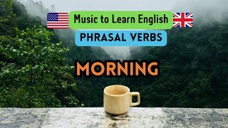 Famous 🌞 Wake Up & Learn! | Morning Phrasal Verbs Song 🎶 Net Worth