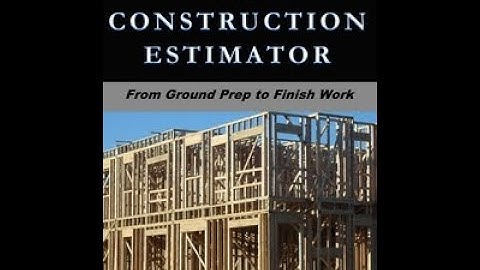 Basic Construction Estimator Overview
