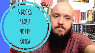 5 Books About North Korea / baldbookgeek