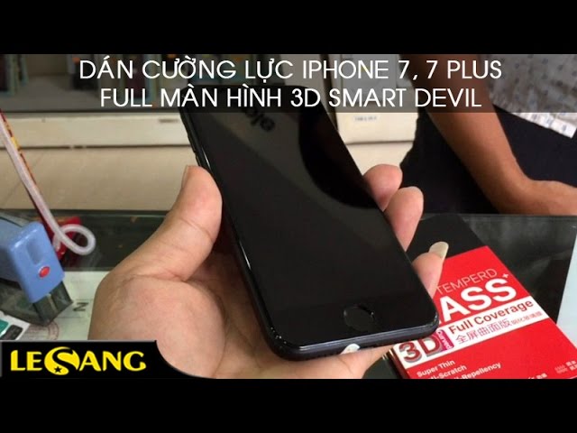 LÊ SANG | Dán kính cường lực iphone 7, 7 Plus 3D Full màn hình Smart Devil
