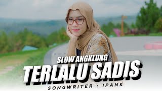 Terlalu Sadis Slow Angklung - DJ Topeng Remix