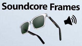 Soundcore Frames are Glasses You Can Hear...