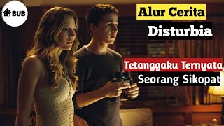 TETANGGAKU TERNYATA SEORANG PSYKOPAT | ALUR CERITA FILM DISTURBIA