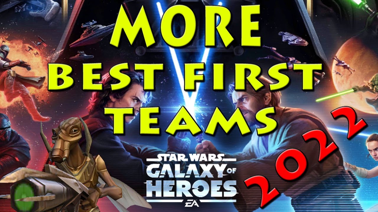 MORE Best First SWGoH Teams 2022 YouTube