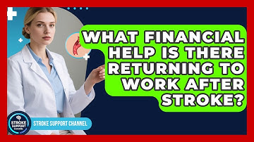 What Financial Help Is There Returning To Work After Stroke? - Stroke Support Channel