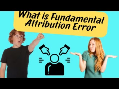 Fundamental Attribution Error Explained–Why We Misjudge People|What is fundamental attribution error