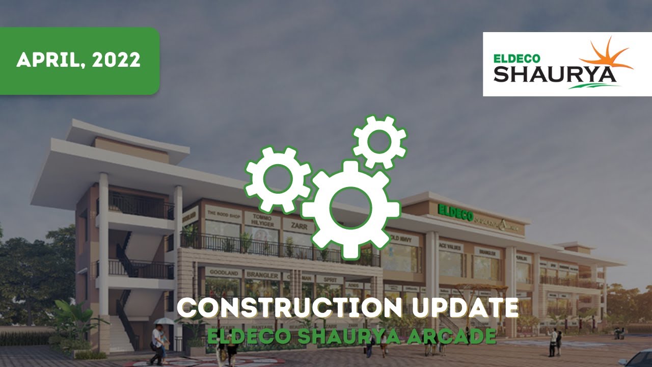 Eldeco Shaurya Arcade Construction Update | Commercial Property | April 2022