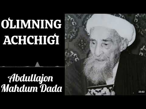 OʻLIMNING ACHCHIGʻI | Abdullajon Mahdum Dada