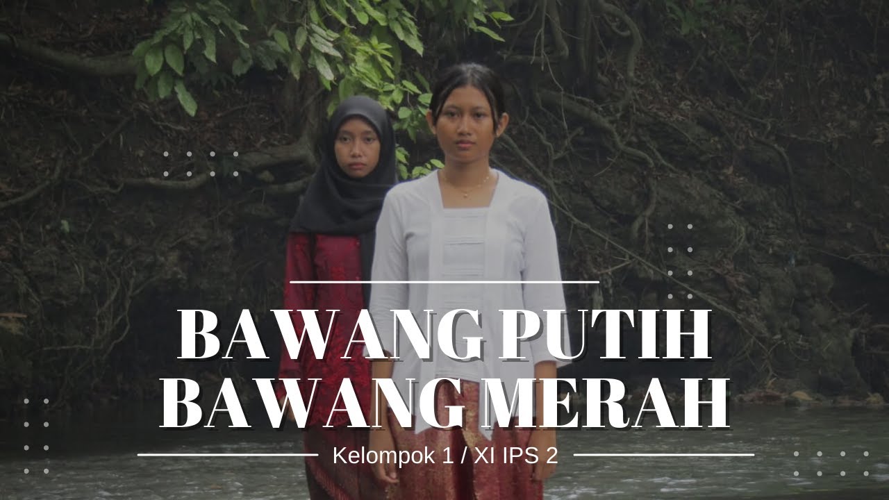 Drama Basa Jawa: Bawang Putih & Bawang Merah | XI IPS 2 | Kelompok 1