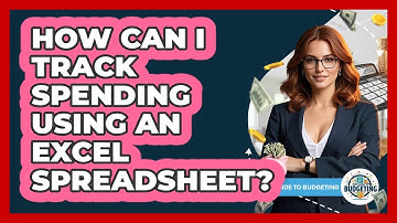How Can I Track Spending Using An Excel Spreadsheet?