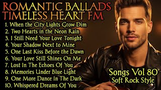 Download lagu 🎸 Timeless Heart FM 💖 Romantic Soft Rock Ballads | 80s 90s Love Songs That Feel Like Forever Vol.80