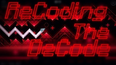 ReCoding The DeCode by GamerKnight750 [Hard Demon] | Geometry Dash