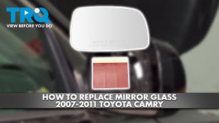 How to Replace Mirror Glass 2007-2011 Toyota Camry How to Replace Mirror Glass 2007-2011 Toyota Camry