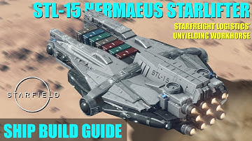 Starfield Ship Building Guide - STL-15 Hermaeus Starlifter | Starfreight Logistics Cargo Hauler Ship