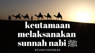 Keutamaan Melaksanakan Sunnah Nabi ﷺ  | #CahayaHikmah