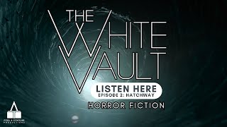 The White Vault | Season 1 | Ep. 2 | Hatchway | The Arctic Horror Story