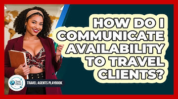 How Do I Communicate Availability to Travel Clients?