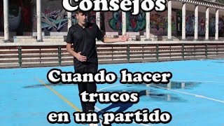 Donde & Cuando hacer TRUCOS de FÚTBOL en un PARTIDO - Consejos De Fútbol!