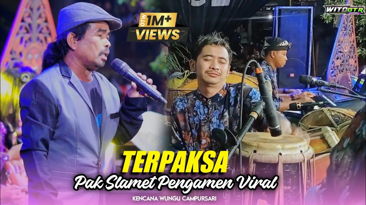 PAK SLAMET PENGAMEN  - NYUMBANG LAGU TERPAKSA - KENCANA WUNGU CAMPURSARI ( Stage Cam )