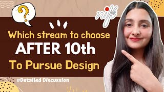 WHICh STREAM TO CHOOSE AFTER 10TH TO PURSUE DESIGN | DETAILED DISCUSSION | ARTISTIC ZONE