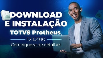 Download and Installation of TOTVS PROTHEUS release 12.1.2310