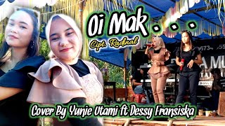 Oi Mak - Lagu Daerah Jambi - Cipt. Radinal | Cover By Yunie Utami ft Dessy Fransiska - Bunga Music