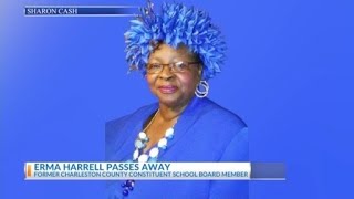 Erma Harrell, former Charleston County Constituent Board Member, has died