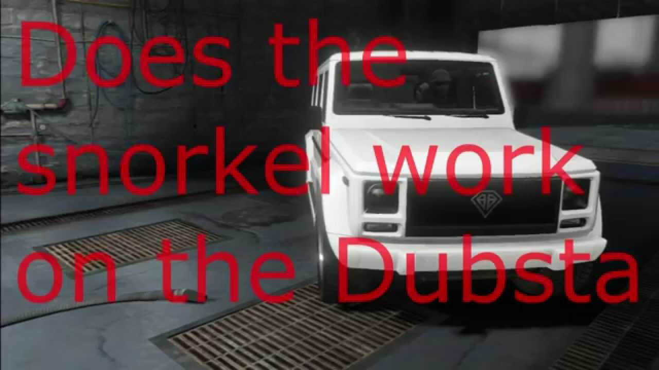 GTA 5 Does the snorkel of the dubsta work YouTube